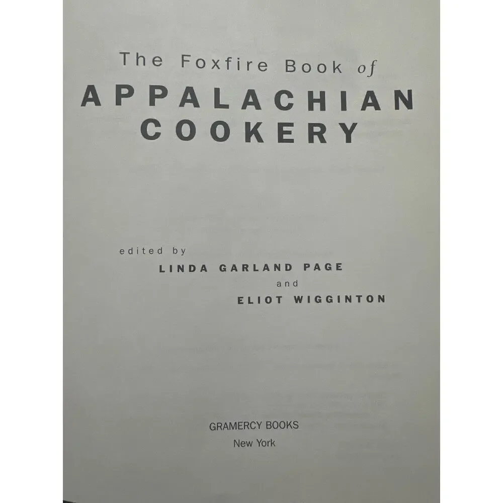 The Foxfire Book of Appalachian Cookery - Hardcover w/ Dust Jacket Excellent